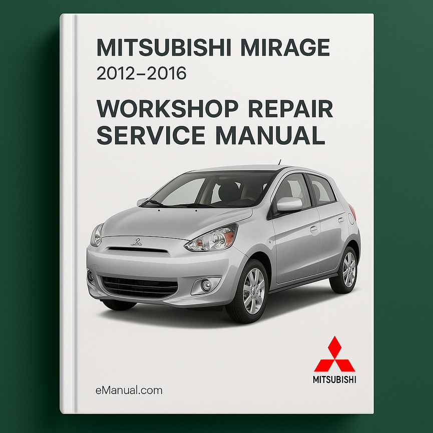 Mitsubishi Mirage 2012-2016 Workshop Repair Service Manual