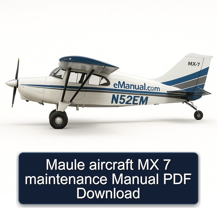 Maule Aircraft MX 7 Service Repair Workshop Manual PDF