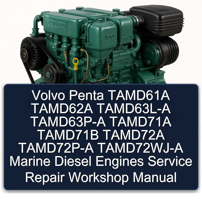 Volvo Penta Tamd61a Tamd62a Tamd63l- Tamd63p- Tamd71a Tamd71b Tamd72a Tamd72p- Tamd72wj- Marine Diesel Engines Service Repair Workshop Manual PDF