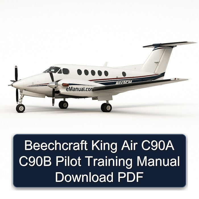 Beechcraft King Air C90A C90B Pilot Training Service Repair Workshop Manual PDF