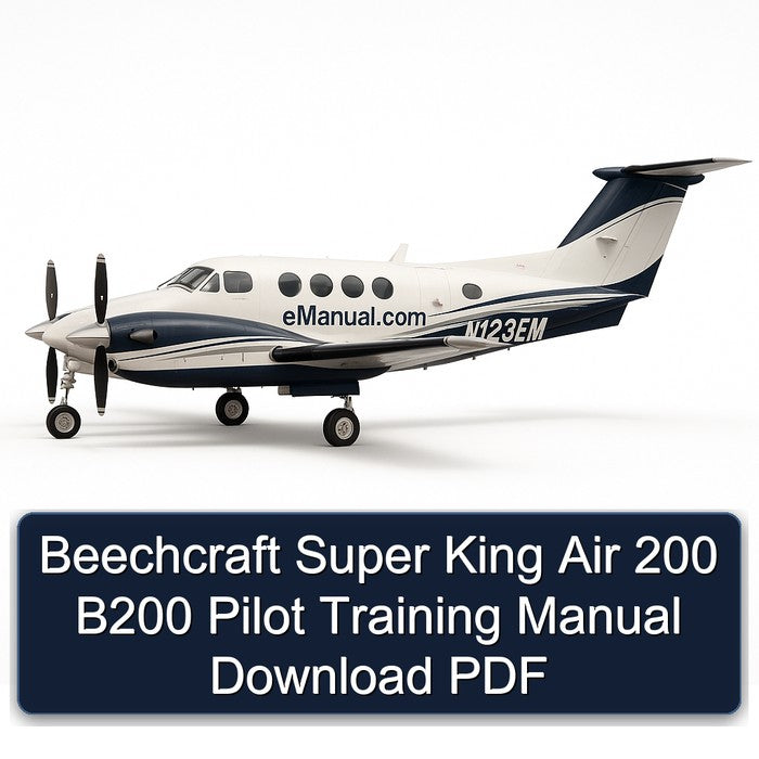 Beechcraft Super King Air 200 B200 Pilot Training Service Repair Workshop Manual PDF