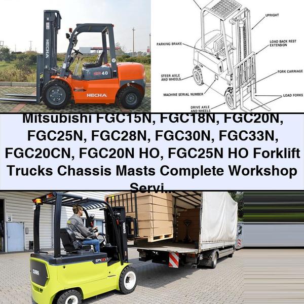 Mitsubishi FGC15N FGC18N FGC20N FGC25N FGC28N FGC30N FGC33N FGC20CN FGC20N HO FGC25N HO Gabelstapler Chassis Masten Komplette Werkstatt Service Reparaturhandbuch