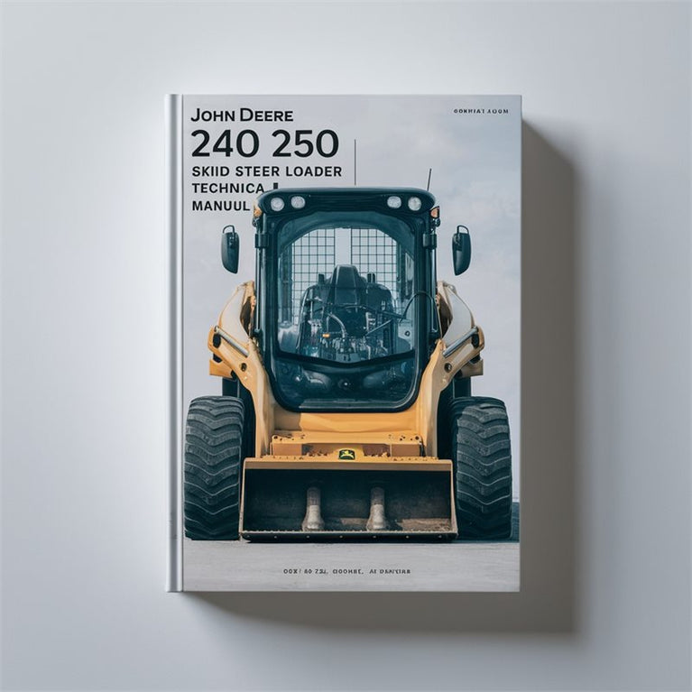 John Deere 240 250 Skid Steer Loader Technical Manual PDF