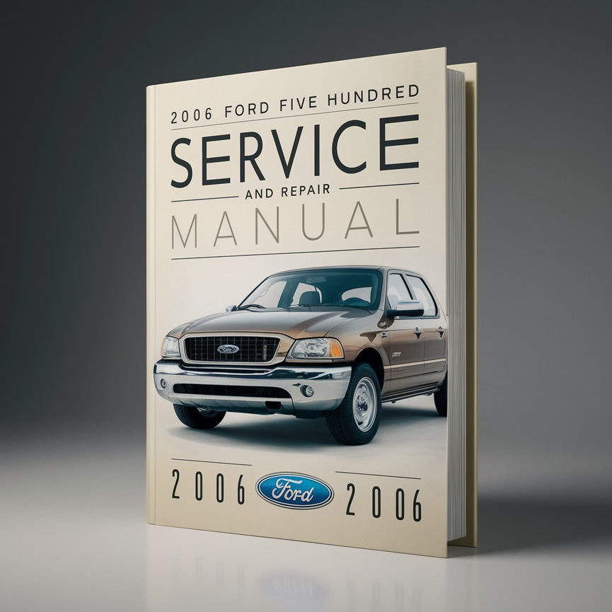 2006 Ford Five Hundred Wartungs- und Reparaturhandbuch