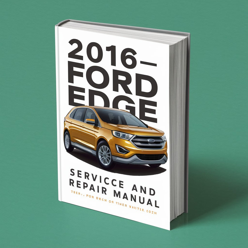 2016 Ford Edge Service- und Reparaturhandbuch