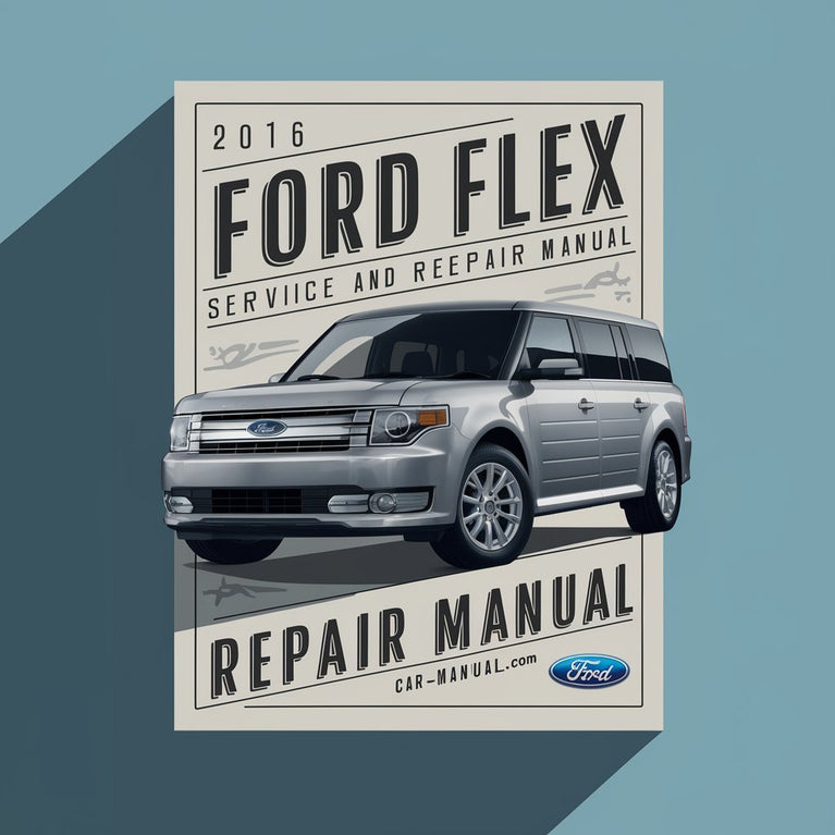 Manual de servicio y reparación del Ford Flex 2016