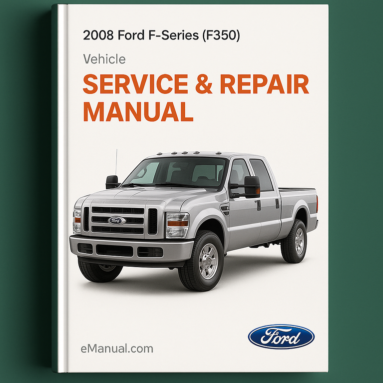 2008 Ford F-Series (F350) Service & Repair Manual