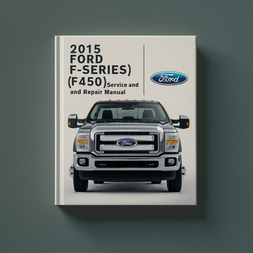 Manual de servicio y reparación de Ford F-Series (F450) 2015