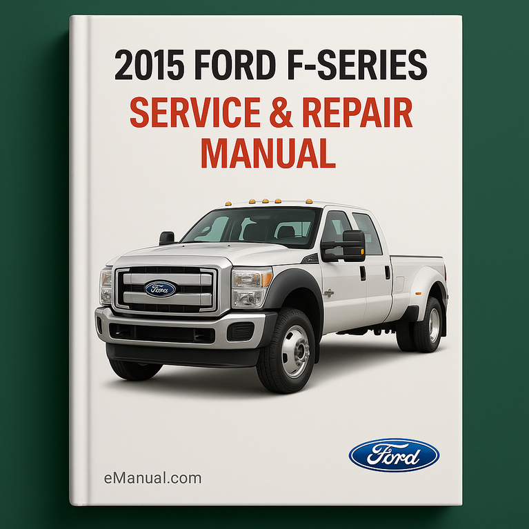 2015 Ford F-Series (F450) Service & Repair Manual