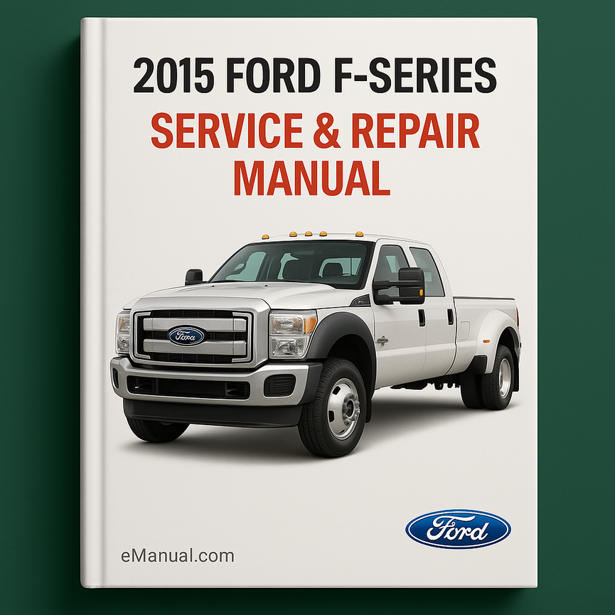 2015 Ford F-Series (F450) Service & Repair Manual