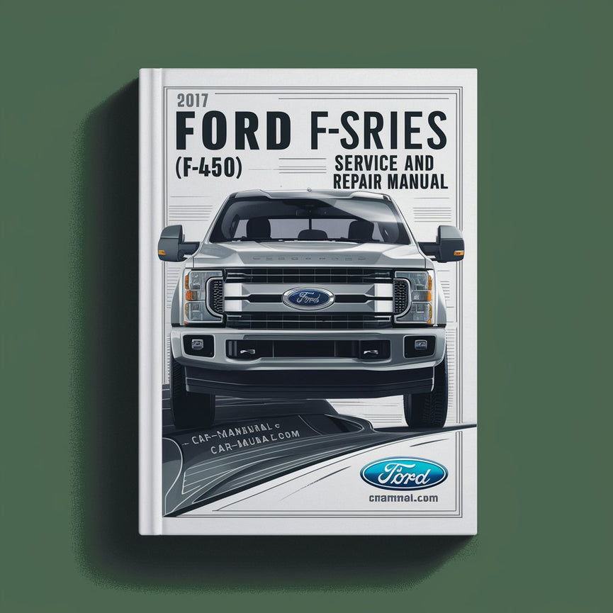 Manual de servicio y reparación del Ford F-Series (F450) 2017