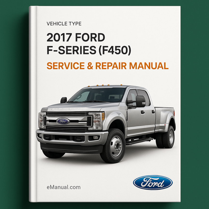 2017 Ford F-Serie (F450) Wartungs- und Reparaturhandbuch