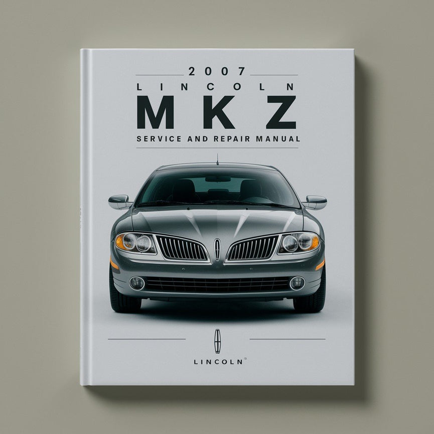 2007 Lincoln MKZ Service And Repair Manual