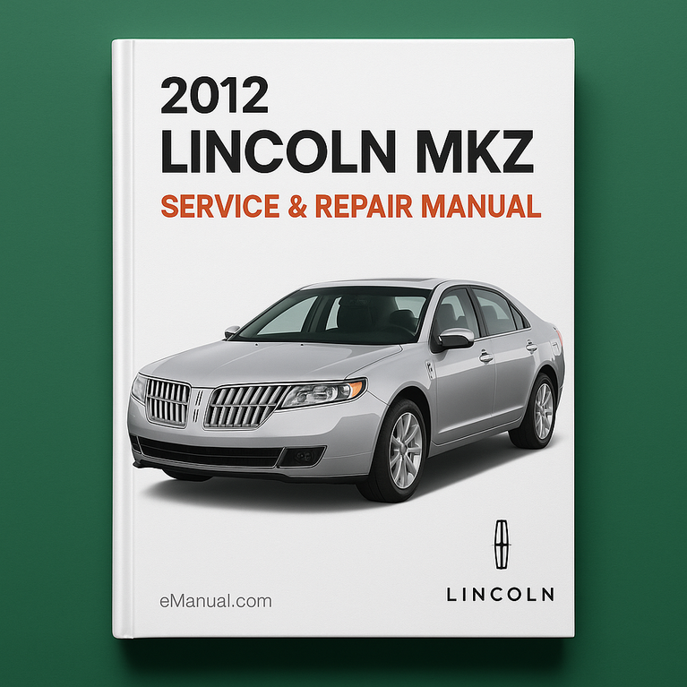 2012 Lincoln MKZ Service & Repair Manual