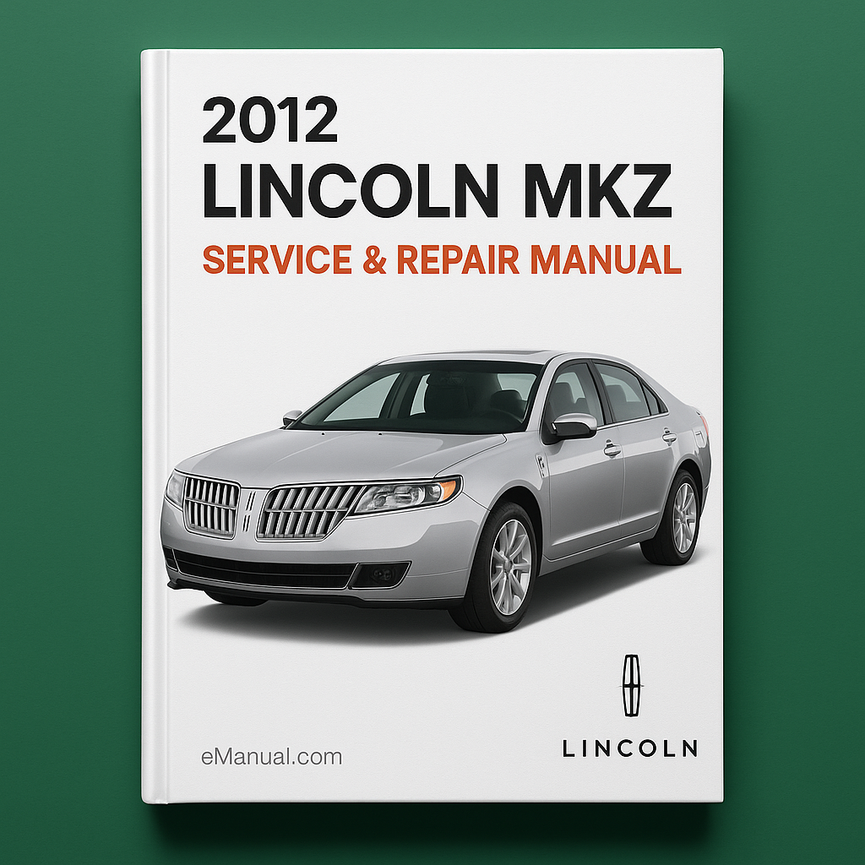 2012 Lincoln MKZ Service & Repair Manual