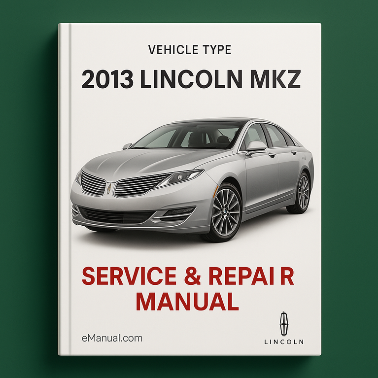 2013 Lincoln MKZ Service & Repair Manual