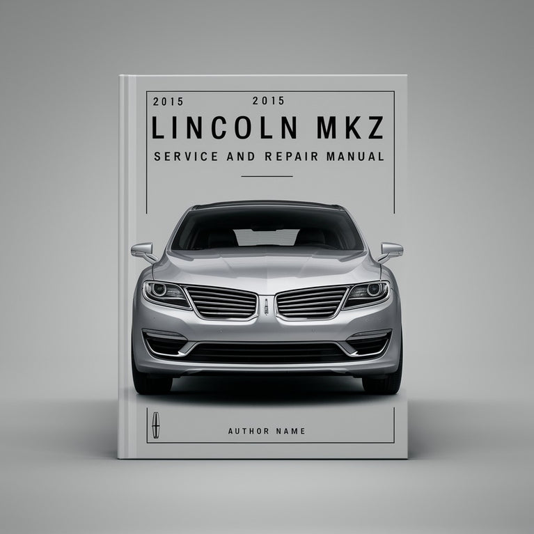 2015 Lincoln MKZ Service- und Reparaturhandbuch