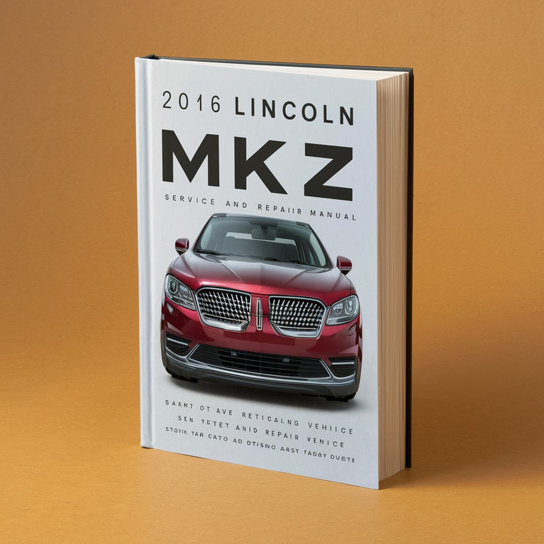 2016 Lincoln MKZ Service And Repair Manual