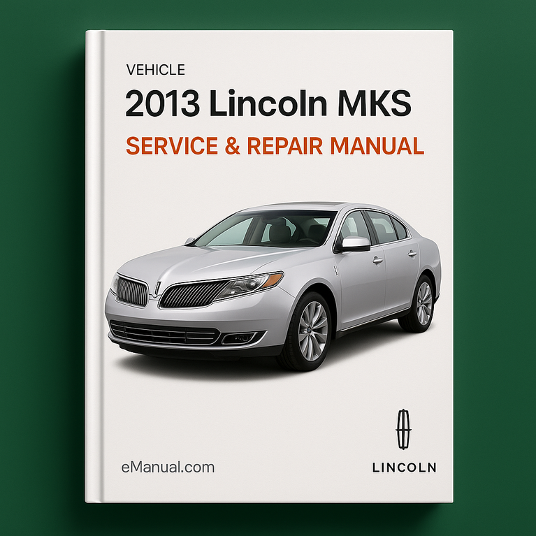2013 Lincoln MKS Service & Repair Manual
