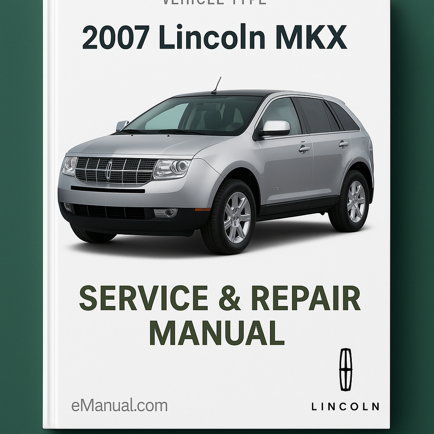 2007 Lincoln MKX Service & Repair Manual