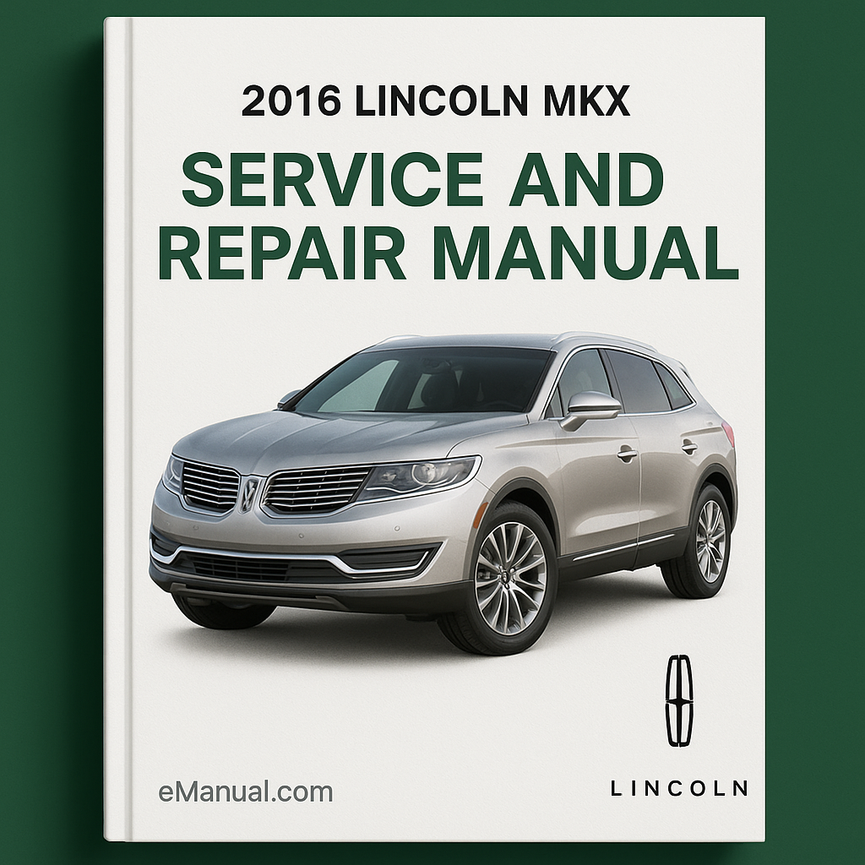 2016 Lincoln MKX Service & Repair Manual