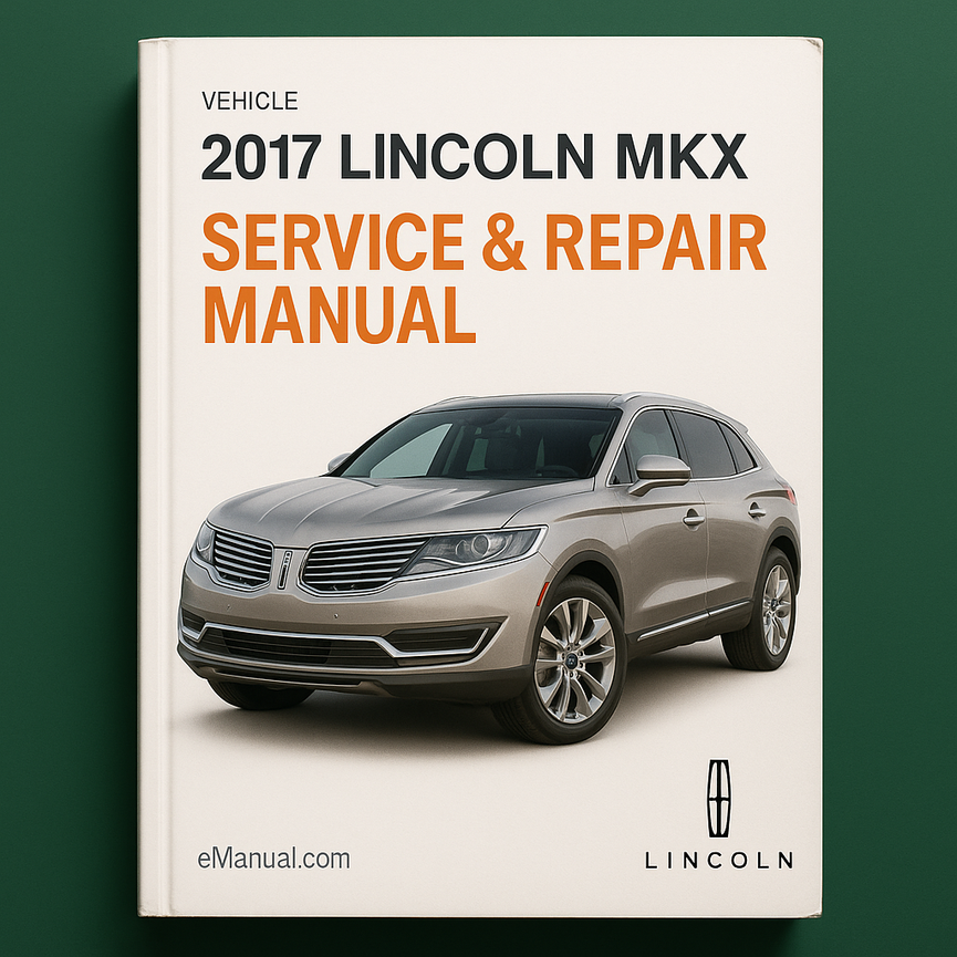 2017 Lincoln MKX Service & Repair Manual