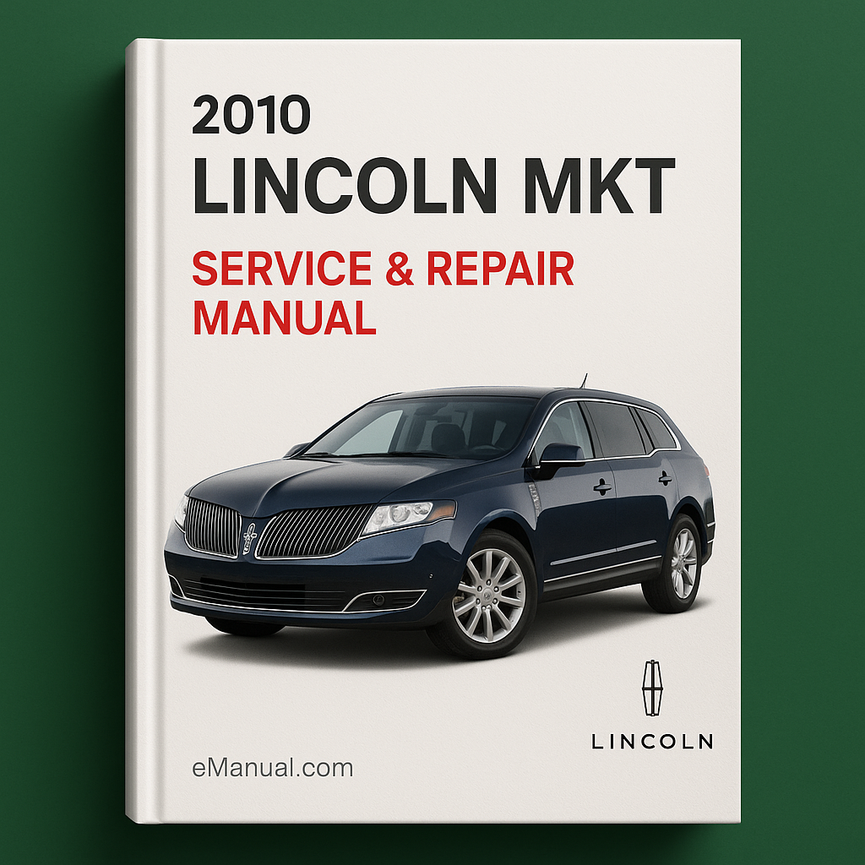 2010 Lincoln MKT Service & Repair Manual