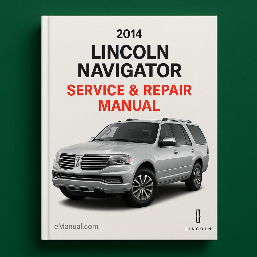 2014 Lincoln Navigator Service & Repair Manual