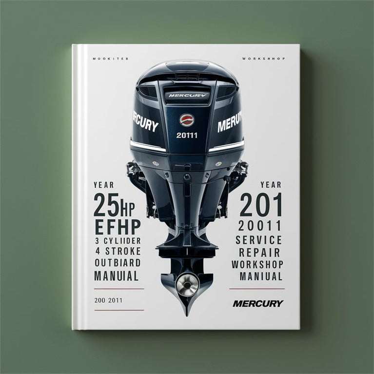 Mercury 25hp EFi 3 Cylinder 4 Stroke Outboard 2006-2011 Service Repair Workshop Manual PDF