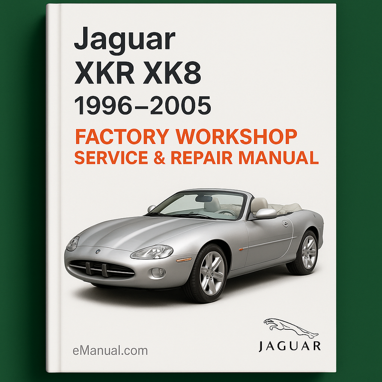 Jaguar XKR XK8 1996-2005 Factory Workshop Service Repair Manual
