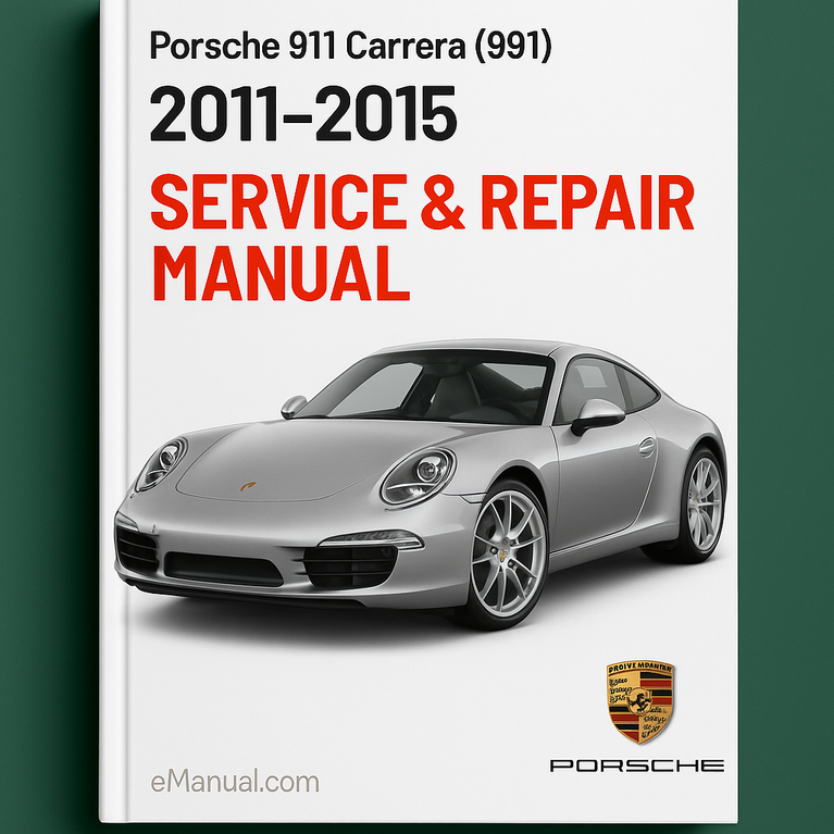 Porsche 911 Carrera (991) 2011-2015 Service Repair Manual
