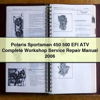 Polaris Sportsman 450 500 EFI ATV Complete Workshop Service Repair Manual 2006