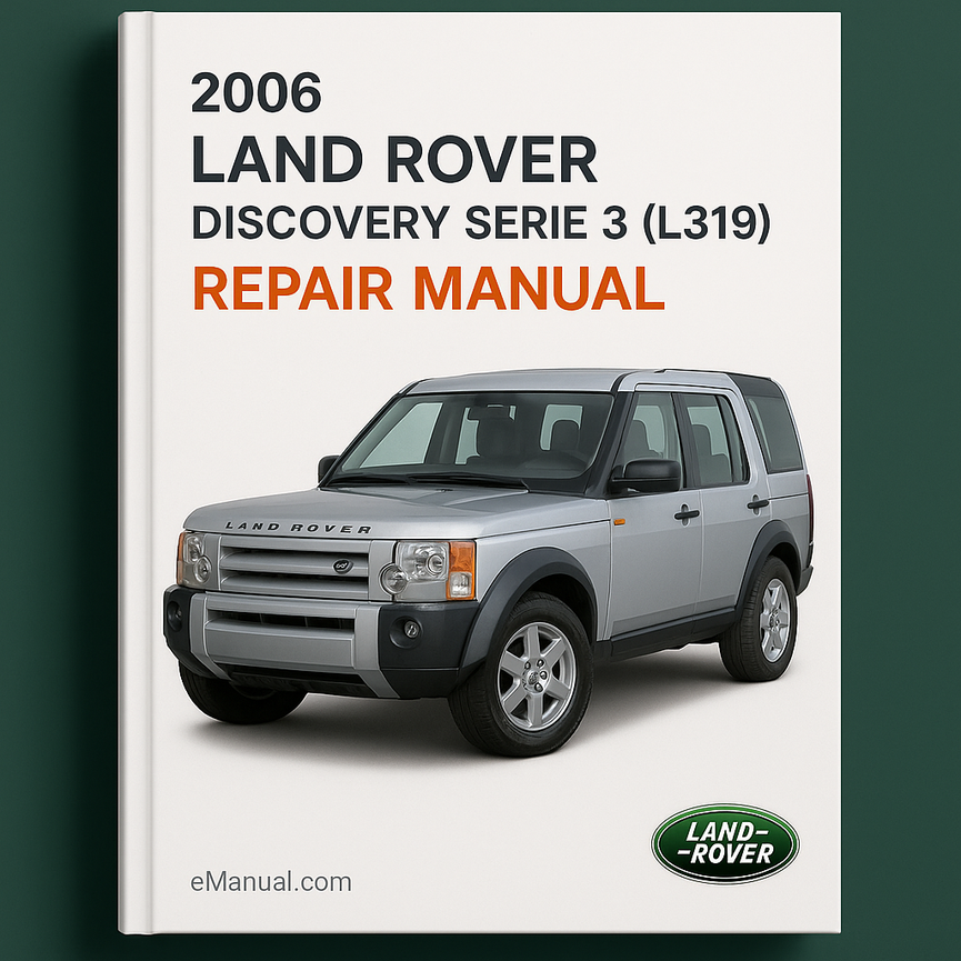 2006 Land Rover Discovery Series 3 (L319) Repair Manual