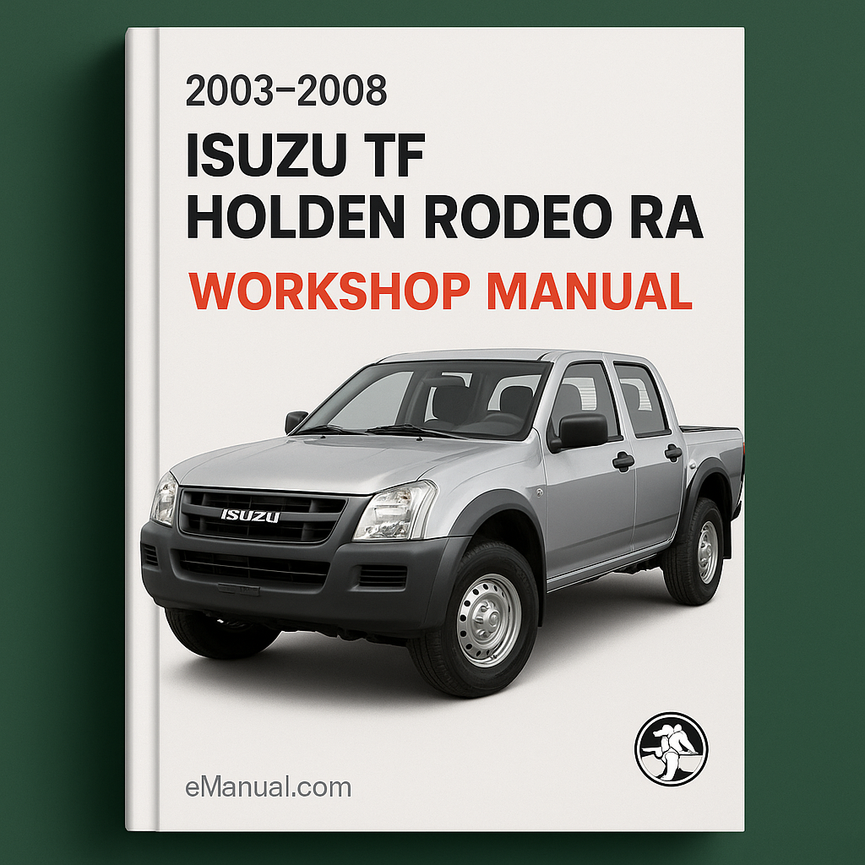 2003-2008 Isuzu TF Holden Rodeo RA Workshop Manual