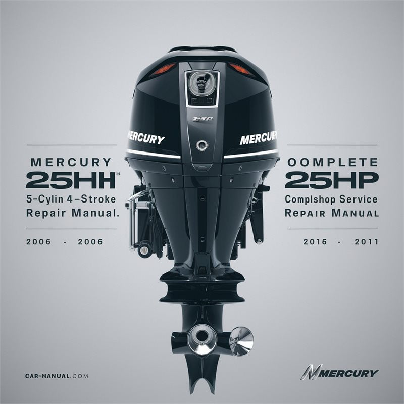 2006-2011 Mercury 25HP Efi 3-cylinder 4-stroke Outboard Motor Service Repair Workshop Manual PDF