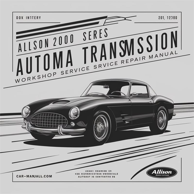 2000 Allison Series Automatic Transmission Service Repair Workshop Manual PDF