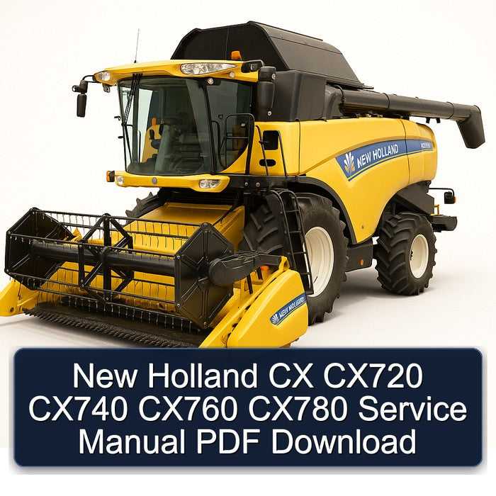 New Holland CX CX720 CX740 CX760 CX780 Service Repair Workshop Manual PDF
