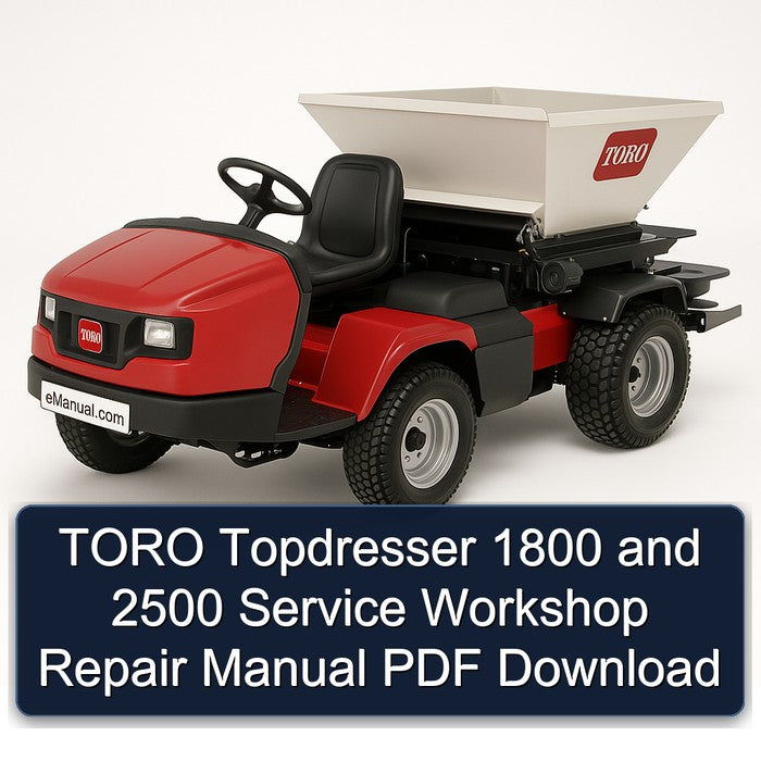 Toro Topdresser 1800 2500 Service Repair Workshop Manual PDF