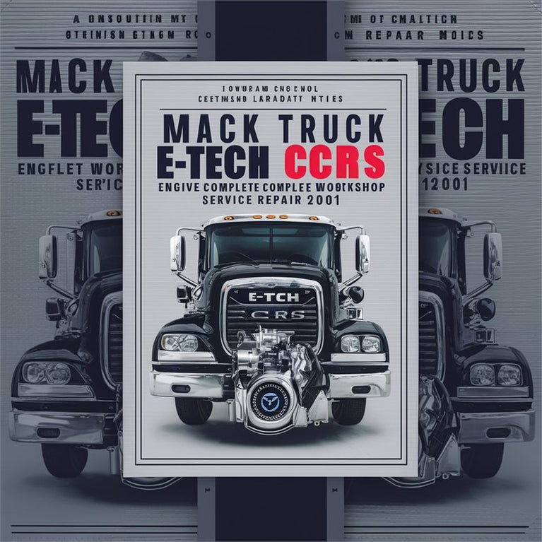 Mack Truck E-Tech CCRS Engine Tune-Up Complete Workshop Service Repair Manual 2001 PDF