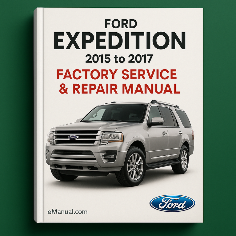 Ford Expedition 2015 to 2017 Factory Service Repair Manual