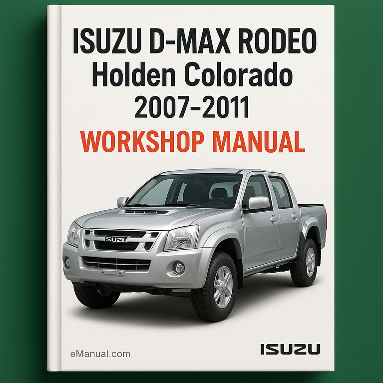 ISUZU D-MAX RODEO Holden ColorADO 2007-2011 Workshop Manual