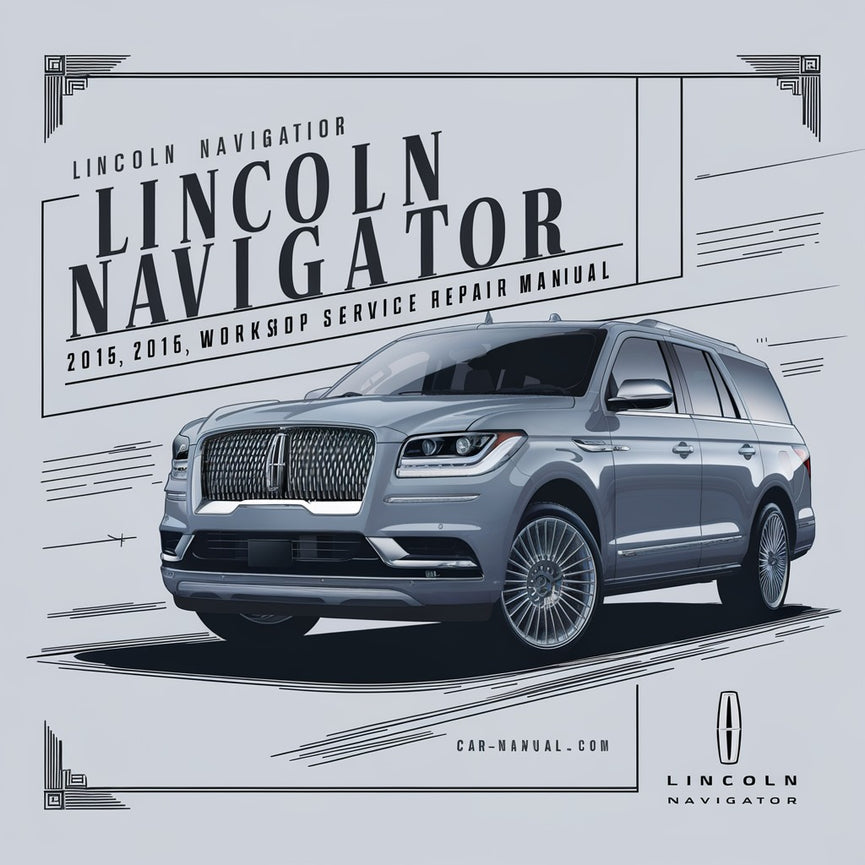 Manual de servicio y reparación del taller Lincoln Navigator 2015 2016 2017