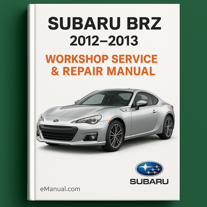 SUBARU BRZ 2012-2013 Workshop Service Repair Manual