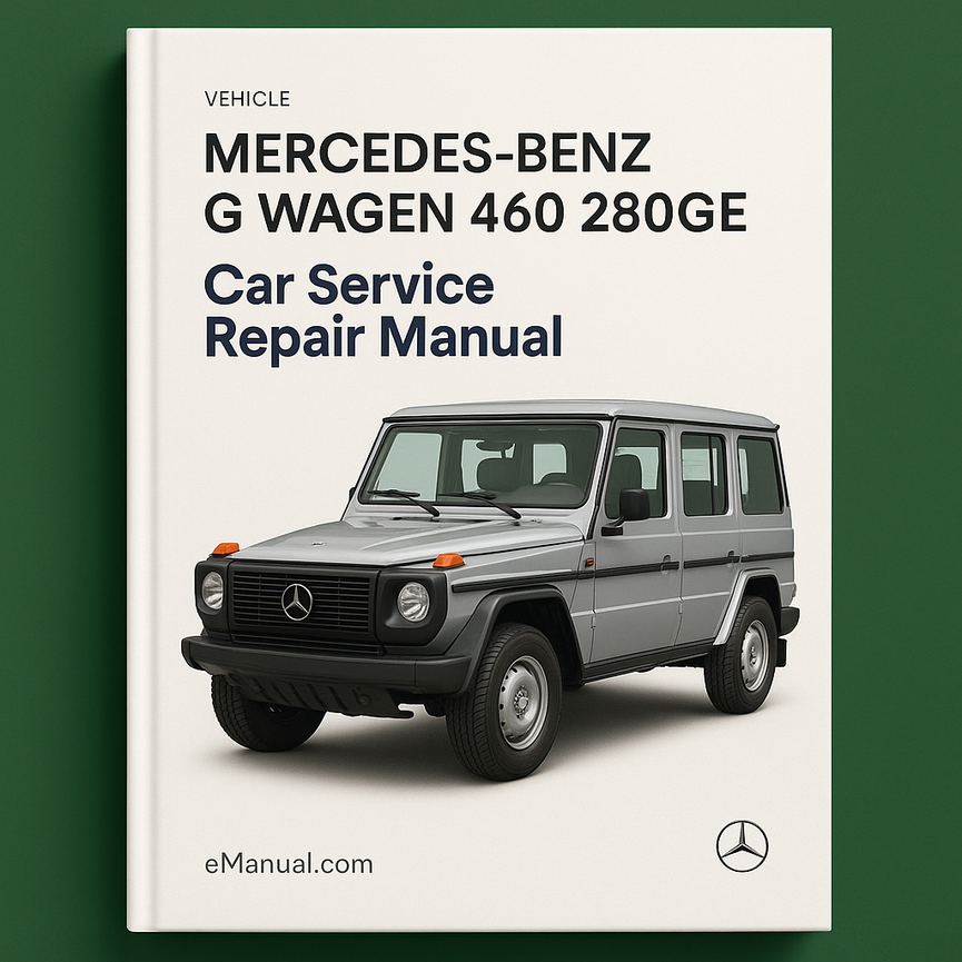 Mercedes Benz G wagen 460 280GE Service Repair Manual