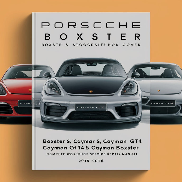 Manual de servicio y reparación completo del taller Porsche Boxster Boxster S Cayman Cayman S Cayman GT4 Boxster &amp; Cayman Black Series 2013 2014 2015 2016