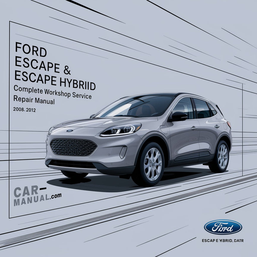 Manual completo de servicio y reparación del taller del Ford Escape y Escape Hybrid 2008 2009 2010 2011 2012