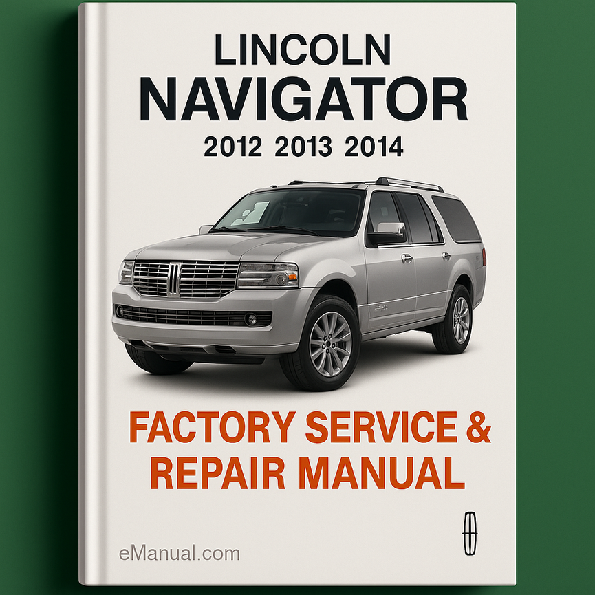 Lincoln Navigator 2012 2013 2014 Factory Service Repair Manual