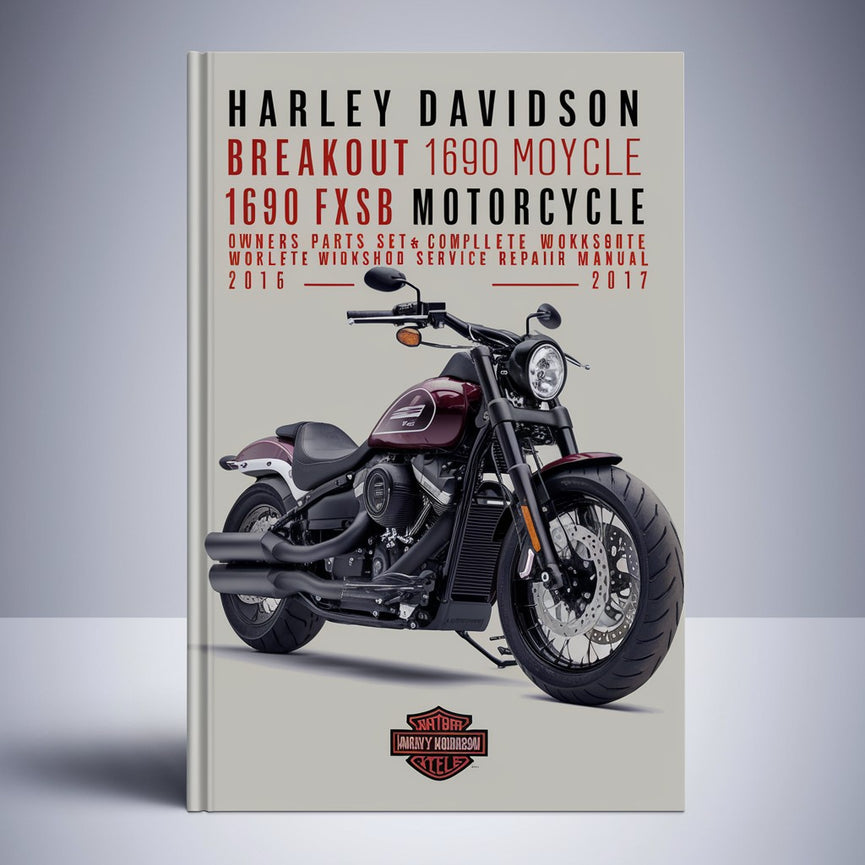 Harley Davidson Breakout 1690 FXSB Motorrad (3er-Handbuchsatz) Besitzerteile und komplettes Werkstatt-Service-Reparaturhandbuch 2015 2016 2017