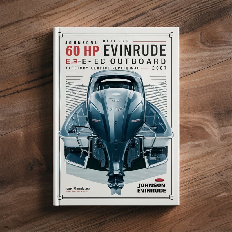 2007 Johnson Evinrude 60 HP E-TEC Outboard Service Repair Workshop Manual PDF
