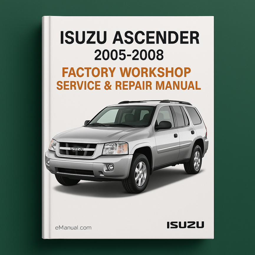 Isuzu Ascender 2005-2008 Factory Workshop Service Repair Manual